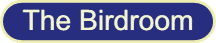 birdroomheader.gif (1592 bytes)